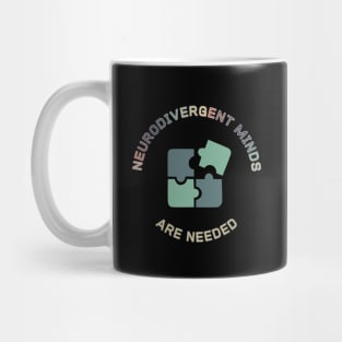 Neurodivergent Minds are Needed (six) Mug